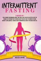 Intermittent Fasting: 3 Books In 1