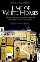 Time Of White Horses A Novel