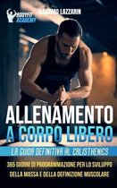 Allenamento a Corpo Libero: La Guida Definitiva al Calisthenics