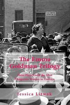 The Emma Goldman Trilogy