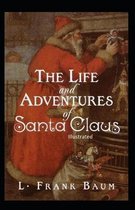 The Life and Adventures of Santa Claus ILLUSTRATED