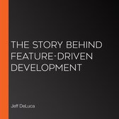 Story Behind Feature-Driven Development, The