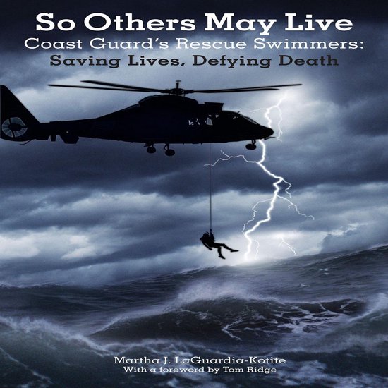 So Others May Live: Coast Guard's Rescue Swimmers Saving Liv ... - cover