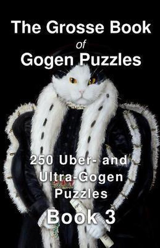 250 Uber And UltraGogen PuzzlesThe Grosse Book of Gogen Puzzles 3