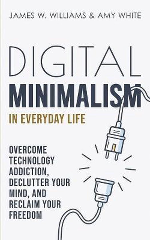 Mindfulness and Minimalism- Digital Minimalism in Everyday L ... - cover