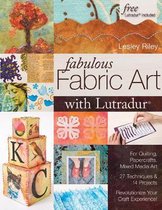 Fabulous Fabric Art With Lutradur (R)
