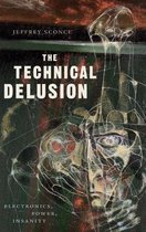 The Technical Delusion