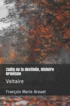 Zadig ou la destinee, Histoire Orientale