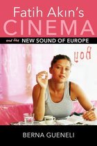 New Directions in National Cinemas- Fatih Akin's Cinema and the New Sound of Europe