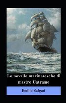 Le novelle marinaresche di mastro Catrame illustrata: (Emilio Salgari