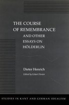 The Course of Remembrance and Other Essays on Hoelderlin