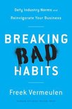 Breaking Bad Habits: Defy Industry Norms and Reinvigorate Your Business