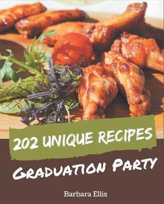 202 Unique Graduation Party Recipes - cover