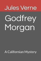 Godfrey Morgan A Californian Mystery