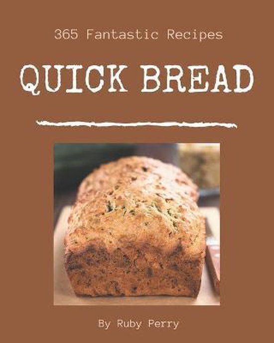 365 Fantastic Quick Bread Recipes - cover