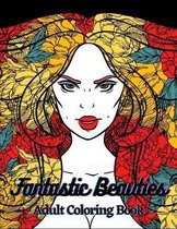 Adult Coloring Book: Fantastic Beauties
