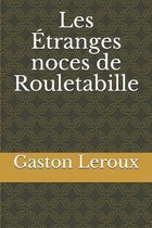 Les Etranges noces de Rouletabille