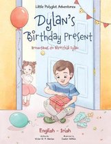 Little Polyglot Adventures- Dylan's Birthday Present / Bronntanas Do Bhreithl� Dylan - Bilingual English and Irish Edition