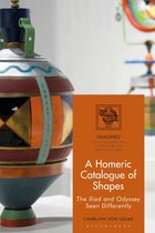 IMAGINES – Classical Receptions in the Visual and Performing Arts -  A Homeric Catalogue of Shapes