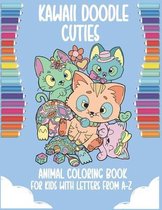 Kawaii Doodles cuties animal coloring Book for Kids with letters from a-z: Kawaii Doodle coloring book for kids ages 4-8 with over 70 animals to color