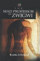 The Mad Professor of Zwigwi