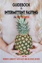 Guidebook On Intermittent Fasting For 50+ Women: Promote Longevity With Easy And Delicious Recipes