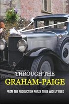 Through The Graham-Paige: From The Production Phase To Be Widely Used