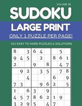 Sudoku Large Print - Only 1 Puzzle Per Page! - 101 Easy to Hard Puzzles & Solutions Volume 36
