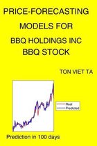 Price-Forecasting Models for Bbq Holdings Inc BBQ Stock