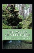 The Valley of Silent Men Illustrated