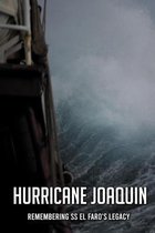 Hurricane Joaquin: Remembering Ss El Faro'S Legacy