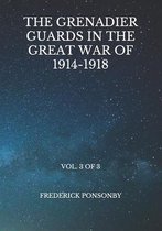 The Grenadier Guards in the Great War of 1914-1918