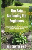 The Rain Gardening For Beginners