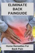 Eliminate Back Painguide: Home Remedies For Back Pain