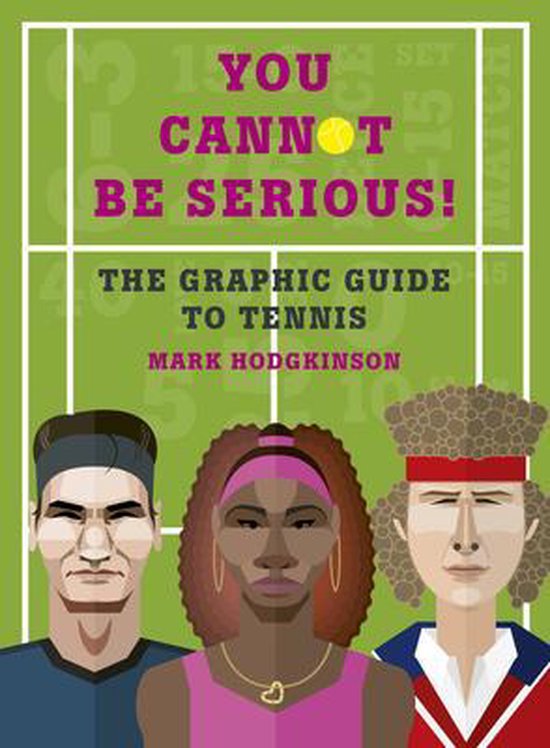 You Cannot Be Serious! The Graphic Guide to Tennis - cover