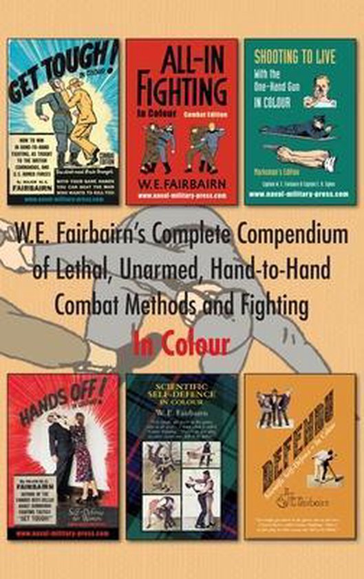 W.E. Fairbairn's Complete Compendium of Lethal, Unarmed, Han ... - cover