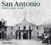 San Antonio Then & Now