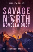 Savage North Chronicles- Savage North Novella Duet