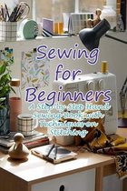 Sewing for Beginners: A Step-by-Step Hand Sewing Book with Techniques on Stitching