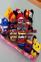 Marvel Crochet: Marvellous Marvel-inspired Patterns to Crochet