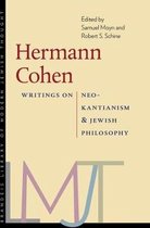 Hermann Cohen – Writings on Neo–Kantianism and Jewish Philosophy