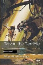 Tarzan the Terrible- By Edgar Rice(Annotated)