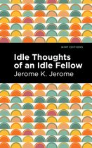 Mint Editions (Humorous and Satirical Narratives) - Idle Thoughts of an Idle Fellow