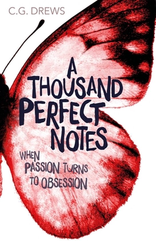 Boekomslag met rode vlindervleugels. Titel: A THOUSAND PERFECT NOTES. Ondertitel: WHEN PASSION TURNS TO OBSESSION. Auteur: C.G. DREWS.