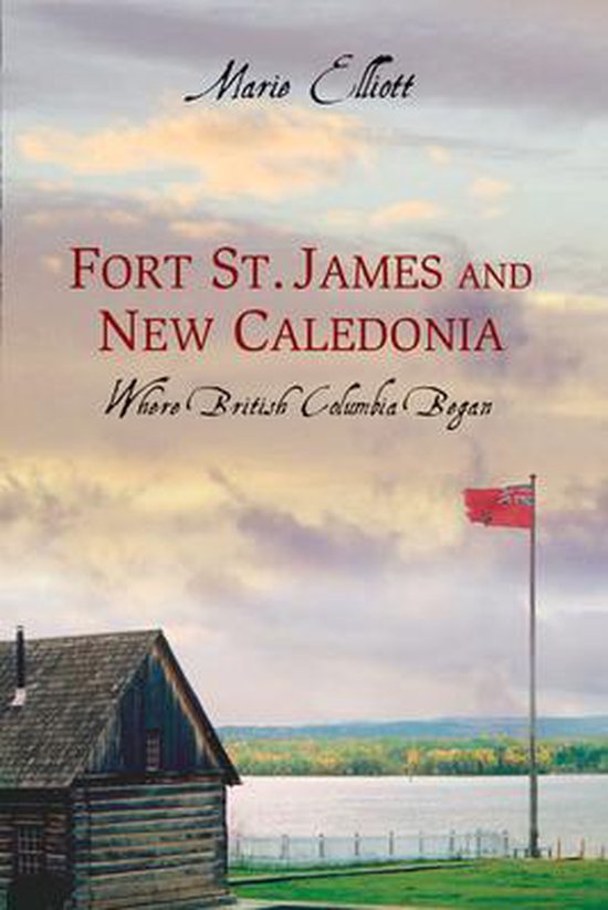 9781550174786 - Fort St. James and New Caledonia