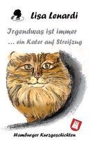 Irgendwas ist immer ...ein Kater auf Streifzug