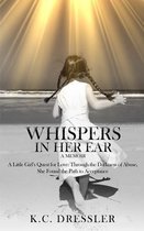 Whispers In Her Ear: A Little Girl's Quest for Love