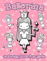 ballerina coloring book for girls: Fun Ballet Coloring Book for girls Beautiful Ballerinas to Color, Birthday Gift For Girls