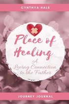 Place of Healing: A Loving Connection to the Father