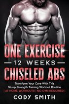 One Exercise, 12 Weeks, Chiseled Abs